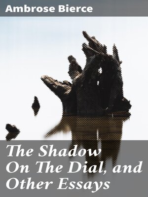cover image of The Shadow On the Dial, and Other Essays